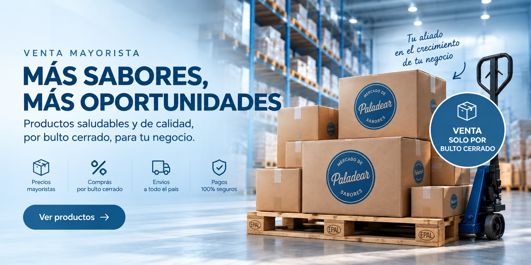 Venta mayorista Paladear. Más sabores, más oportunidades. Productos saludables y de calidad por bulto cerrado para tu negocio.